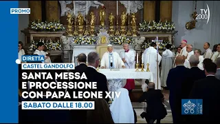 Papa Leone XIV, Messa e processione da Castel Gandolfo, sabato 29 agosto ore 18 in diretta su TV2000