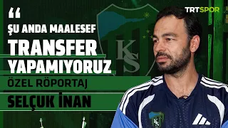 Özel Röportaj: Selçuk İnan l "Ben de su molalarına karşı olanlardanım"