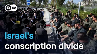How a fight over military service reveals a major split in Israeli society | DW News