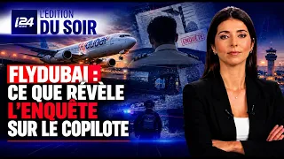 FlyDubai : ce que révèle l’enquête sur le copilote
