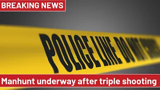 Statewide manhunt underway for suspect in triple shooting