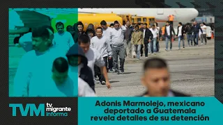 #TvMigranteReports: Adonis Marmolejo, a Mexican man deported to Guatemala, reveals details of his...