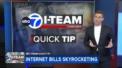 I-Team Quick Tip: Internet bills skyrocketing