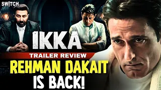 IKKA Trailer Review: Rehman Dakait & Sunny Deol's Dhai Kilo Ka Haath is BACK