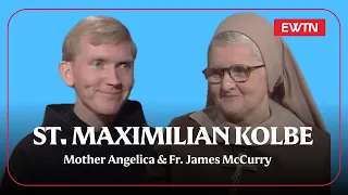 Saint Maximilian Kolbe |  Mother Angelica & Fr. James McCurry