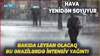 Hava ANİDƏN DƏYİŞİR: Sabah Bakıda LEYSAN OLACAQ, şimşək çaxacaq - Bu ərazilərdə İNTENSİV YAĞINTI
