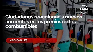 Ciudadanos reaccionan a nuevos aumentos en los precios de los combustibles