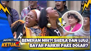 Beneran Nih⁉️Sheila Dan Lulu Bayar Parkir Pake Dolar❓ - MONITOR KETUA (20/2/26) P1