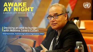 Devising an end to hunger, with Máximo Torero Cullen | FAO Chief Economist | Awake at Night