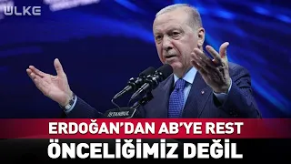 Erdoğan Challenges EU: Not Our Priority...