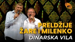 Preldžije Žare i Milenko - Dinarska vila BN Music Etno 2026