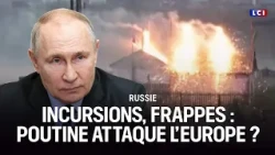 Incursions, strikes... Is Putin attacking Europe?｜LCI