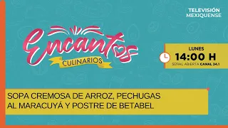 Creamy Rice Soup, Passion Fruit Chicken, and Beet Dessert | Encantos Culinarios | 07/27/2026