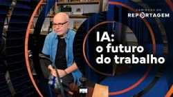 AI: The Future of Work | Caminhos da Reportagem