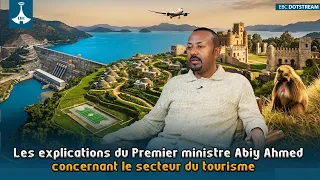 Les explications du Premier ministre Abiy Ahmed concernant le secteur du tourisme