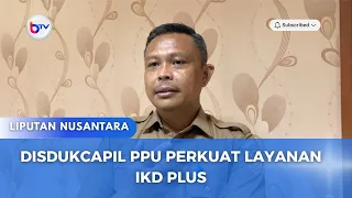 DISDUKCAPIL PPU PERKUAT LAYANAN IKD PLUS