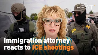 Immigration attorney reacts to deadly ICE shootings