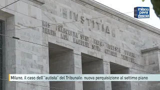 Milano, il caso dell’“autista” del Tribunale: nuova perquisizione al settimo piano