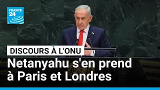 Devant l'Assemblée générale de l'ONU, Netanyahu s'en prend à Paris et Londres • FRANCE 24