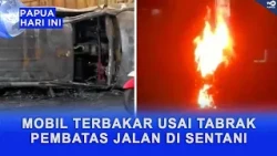 CAR BURSTS INTO FLAMES AFTER HITTING ROAD DIVIDER IN SENTANI