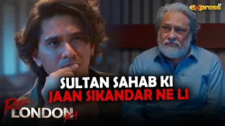 Sultan Sahab Ki Jaan Sikandar Ne Li |  Raja London Ka | Express TV