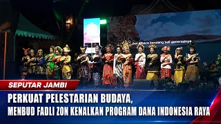 STRENGTHENING CULTURAL PRESERVATION, MINISTER OF CULTURE FADLI ZON INTRODUCES THE DANA INDONESIA ...