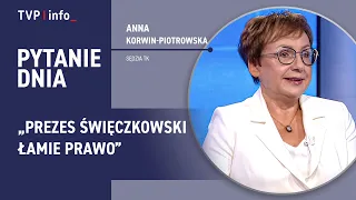 Anna Korwin-Piotrowska: President Święczkowski is breaking the law | QUESTION OF THE DAY