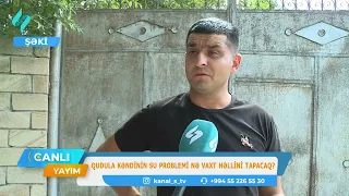Şəkinin Qudula kəndinin su problemi nə vaxt həllini tapacaq?