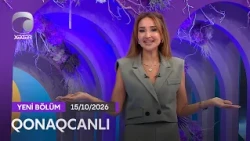 Qonaqcanlı - Zenfira İbrahimova, Talıb Tale, Xəyalə Qafarzadə 15.10.2026