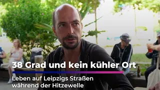 95 Degrees and Nowhere to Cool Off: Life on the Streets of Leipzig