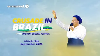 THE CRUSADE IN BRAZIL 2026 — WITH PASTOR EVELYN JOSHUA