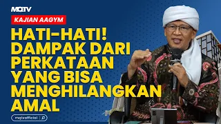 DAMPAK DARI PERKATAAN YANG BISA MENGHILANGKAN AMAL