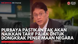 Purbaya Pastikan Tak Akan Naikkan Tarif Pajak untuk Dongkrak Penerimaan Negara | IDXC UPDATE