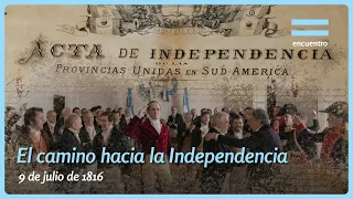 July 9, 1816: The History of Argentine Independence | Documentary | Encuentro