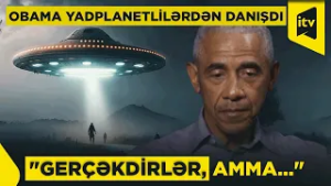 Barak Obamanın yadplanetli həyat ilə bağlı açıqlaması niyə müzakirələrə səbəb oldu?