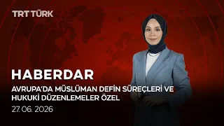 Haberdar Avrupa'da Müslüman Defin Süreçleri ve Hukuki Düzenlemeler Özel - 27.06.2026