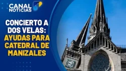 A Dos Velas benefit concert for the reconstruction of the Manizales Cathedral | Canal 1 News