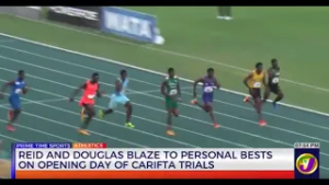 Reid and Douglas Blaze to Personal Bests on Opening Day of Carifta Trials | TVJ Sports