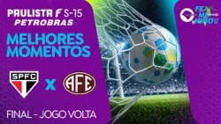 MELHORES MOMENTOS: SÃO PAULO 2 X 0 FERROVIÁRIA | PAULISTA F SUB-15 PETROBRAS | FINAL | JOGO VOLTA