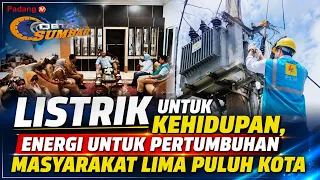 ELECTRICITY FOR LIFE, ENERGY FOR THE GROWTH OF THE LIMA PULUH KOTA COMMUNITY