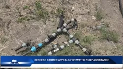 SESHEKE FARMER APPEALS FOR WATER PUMP ASSISTANCE - nbc