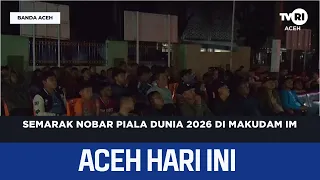Semarak Nobar Piala Dunia 2026 Di Makudam IM | Berita Aceh Hari Ini