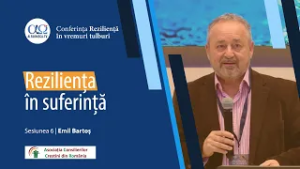 Reziliența în suferință, o perspectivă teologică și pastorală | „Reziliență în vremuri tulburi”
