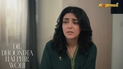 Muqaddus! Us Larkay Ko Bhool Jao..... | Dil Dhoondta Hai Phir Wohi | Express TV