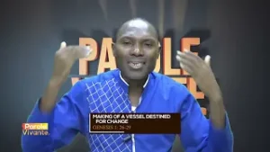 making of a vessel destined for change/ PAROLE VIVANTE/Pst Joseph NDITE