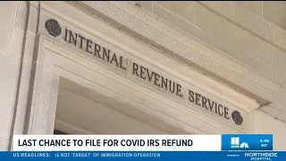 IRS deadline for COVID‑19 related refund claims closes tonight