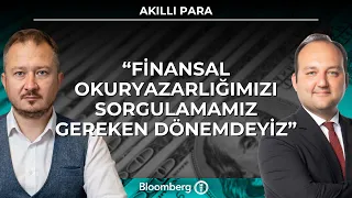 Akıllı Para - "Finansal Okuryazarlığımızı Sorgulamamız Gereken Dönemdeyiz" | 1 Ekim 2026