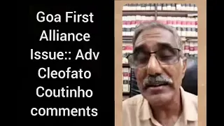 Goan Reporter:: Goa First Alliance Issue:: Adv Cleofato Coutinho comments