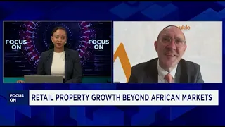 Focus On: Retail Property Growth Beyond African Markets