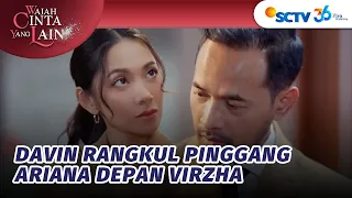 Davin Kelewat Nyaman Rangkul Pinggul Ariana?! | Wajah Cinta Yang Lain - Episode 25